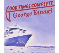 Yanagi, George - Good Times Complete