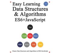 Yang Hu Easy Learning Data Structures & Algorithms ES6+Javascript (Tascabile)
