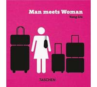 Yang Liu. Man meets Woman. Ediz. inglese, francese, tedesca e spagnola