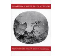 Yang Wan-Li Heaven My Blanket, Earth My Pillow (Tascabile)