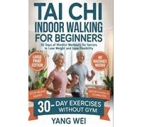 Yang Wei Tai Chi Indoor Walking for Beginners (Tascabile)