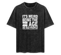 YANGDUJUN It’s Weird Being The Same Age As Old People Funny Human Grandad Mens T-Shirt Casual Cotton Unisex Black Tees Tops S