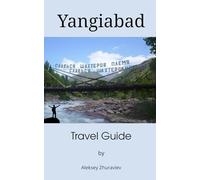 Yangiabad Travel Guide: The Nature, Resorts, and Beauty of Uzbekistan’s Priceless Heritage