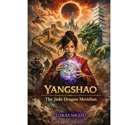 YANGSHAO: The Jade Dragon Meridian: When the Earth Remembers