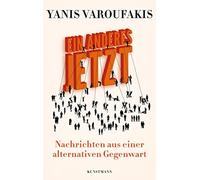 Yanis Varoufakis Ein Anderes Jetzt: Nachrichten aus einer alt (Copertina rigida)
