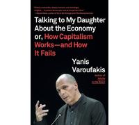 Yanis Varoufakis Talking to My Daughter About the Economy (Tascabile)