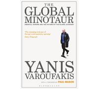 Yanis Varoufakis The Global Minotaur (Copertina rigida) Economic Controversies