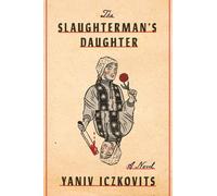 Yaniv Iczkovits The Slaughterman's Daughter (Copertina rigida)