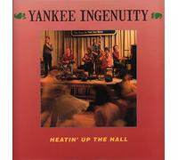 YANKEE INGENUITY - heatin' up the hall