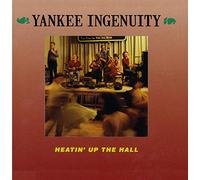 Yankee Ingenuity - Heatin' up the Hall