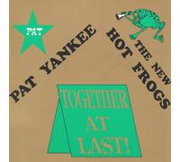 Yankee, Pat & New Hot Frogs - Together At Last