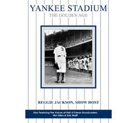 Yankee Stadium: The Golden Age