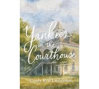 Yankees in the Courthouse: A Florida Civil War & Reconstruction Biography: 3