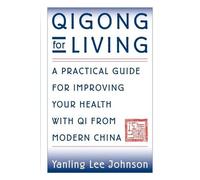 Yanling Lee Johnson Qigong for Living (Tascabile)