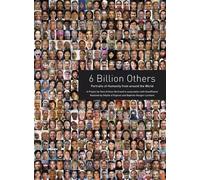 Yann Arthus-Bertrand 6 Billion Others (Tascabile)