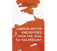Yann Béliard Labour United and Divided from the 1830s to the (Copertina rigida)