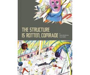 Yann Kebbi Viken Bernerian The Structure is Rotten, Comrade (Copertina rigida)