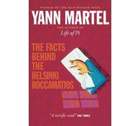 Yann Martel The Facts Behind the Helsinki Roccamatios (Tascabile)