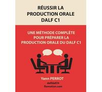 Yann Perrot Réussir la production orale du DALF C1 (Tascabile)