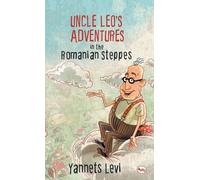Yannets Levi Uncle Leo's Adventures in the Romanian Steppes (Copertina rigida)