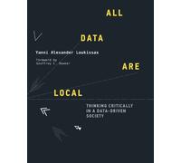 Yanni Alexander Loukissas All Data Are Local (Tascabile)