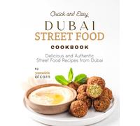Yannick Alcorn Quick and Easy Dubai Street Food Cookbook (Tascabile)