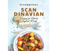 Yannick Alcorn Scrumptious Scandinavian Recipes for Nordic-Inspired (Tascabile)