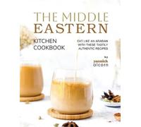 Yannick Alcorn The Middle Eastern Kitchen Cookbook (Tascabile)