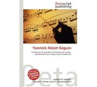 Yannick Nézet-Séguin: Conducting, Conservatoire de Musique du Québec, Westminster Choir College, Opéra de Montréal