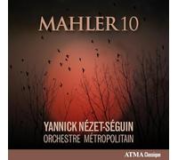 Mahler/ Orchestre Metropolitain/ Nezet-Seguin - Mahler 10