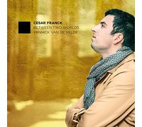 Cesar Franck Cesar Franck: Between Two Worlds (CD) Album