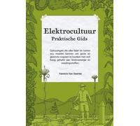 Yannick Van Doorne Elektrocultuur Praktische Gids (Tascabile)