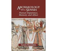 Yannis Hamilakis Archaeology and the Senses (Tascabile)