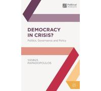 Yannis Papadopoulos Democracy in Crisis? (Tascabile) Political Analysis