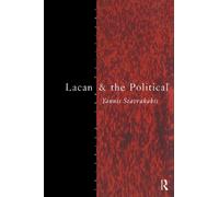 Yannis Stavrakakis Lacan and the Political (Tascabile) Thinking the Political