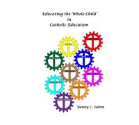 Yanny C Salom Educating the Whole Child in Catholic Education (Tascabile)