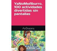 YaNoMeAburro. 100 actividades divertidas sin pantallas
