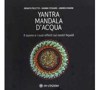 Yantra. Mandala d'acqua. Il suono e i suoi effetti sui nostri liquidi