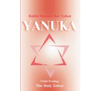 Yanuka: Child Prodigy. The Holy Zohar