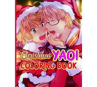 Yaoi Christmas Coloring Book: Stress-Relief Yaoi Christmas Coloring Books For Adults, Teenagers (8.5" X 11")