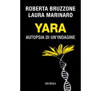 Yara: Autopsia di un’indagine [Paperback] [May 02, 2023] Bruzzone, Roberta and M
