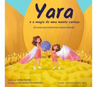 Yara e a magia de uma mente curiosa: Um conto que transforma nossas relações