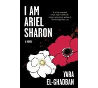 Yara El-Ghadban I Am Ariel Sharon (Tascabile)
