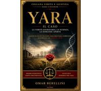 YARA IL CASO: Il caso di Yara Gambirasio è uno dei più complessi, discussi e dolorosi della cronaca giudiziaria italiana.