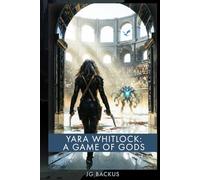 Yara Whitlock: A Game of Gods: A Grimdark Epic Fantasy: A Post-Apocalyptic Sword and Sorcery Adventure with Hard Magic, Martial Arts Combat, Eldritch ... Strong Female Lead (The Scarred Realm Book 2)