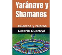 Yaránave y Shamanes: Cuentos y relatos