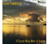 Yarbrough, Glenn - I Could Have Been A Sailor