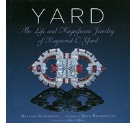 Yard: The Life and Magnificent Jewelry of Raymond C. Yard