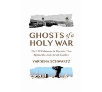 Yardena Schwartz Ghosts of a Holy War (Copertina rigida)