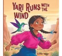 Yari Runs with the Wind: A Children's Story of Confidence, Perseverance, and Finding Your Own Rhythm